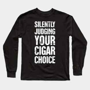 Funny Cigar Saying Long Sleeve T-Shirt